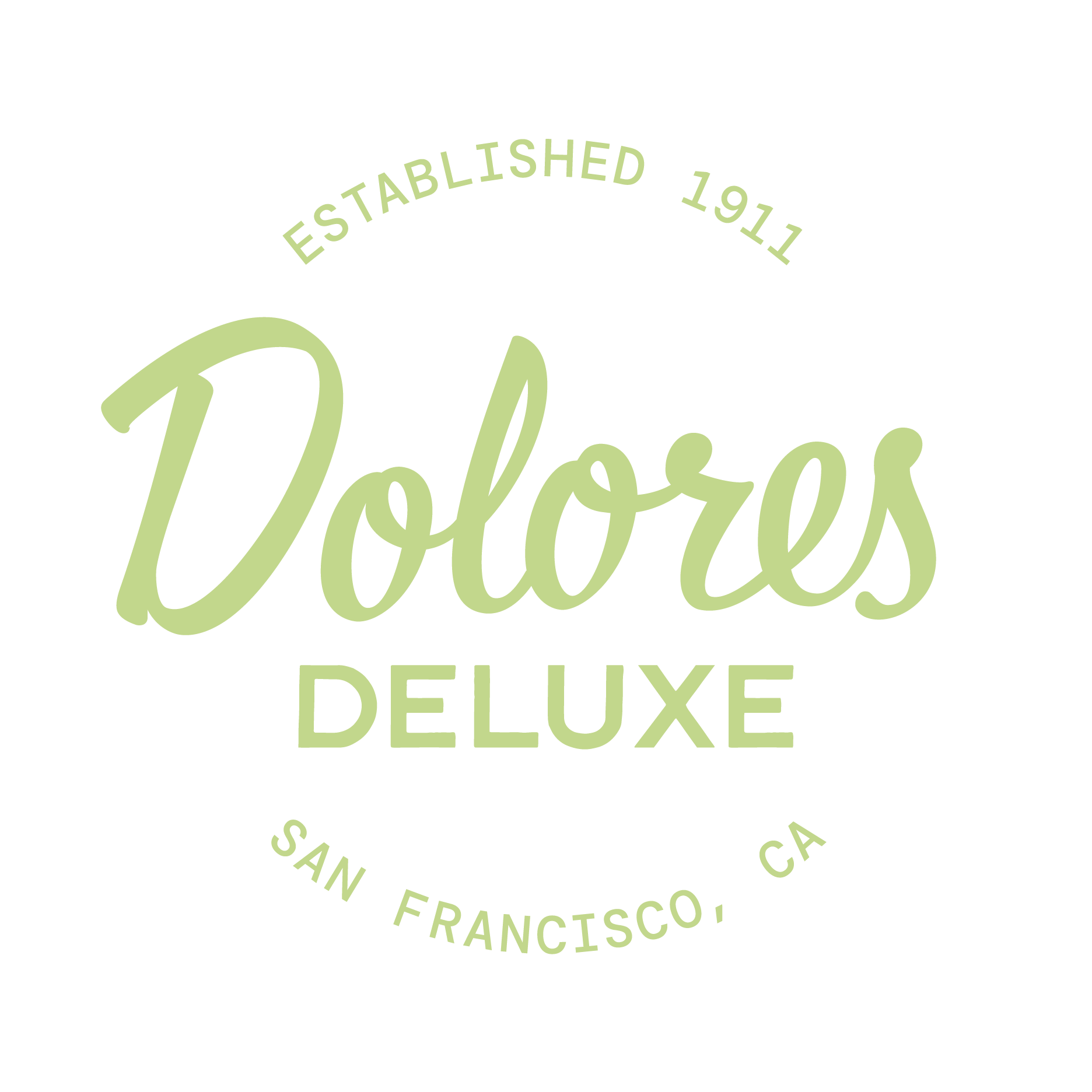 Dolores Deluxe logo: the name in light green script with Deluxe beneath, ringed by Established 1911 and San Francisco, CA